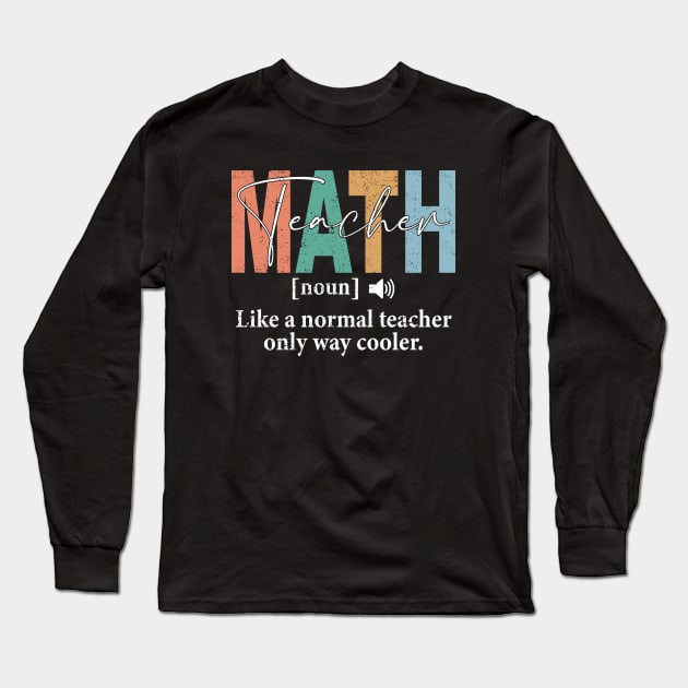 Funny Math Teacher Definition Long Sleeve T-Shirt by Crazyshirtgifts